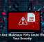 Watch Out: Malicious PDFs Could Threaten Your Security